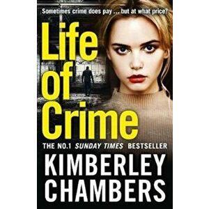 Life of Crime, Paperback - Kimberley Chambers imagine