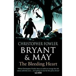 Bryant & May - The Bleeding Heart, Paperback - Christopher Fowler imagine