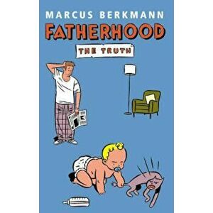 Fatherhood, Paperback - Marcus Berkmann imagine