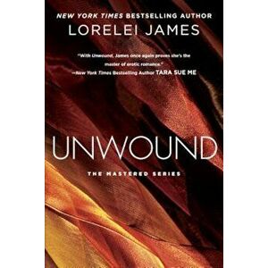 Unwound, Paperback - Lorelei James imagine