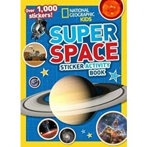 Super Space Sticker Activity Book, Paperback - National Geographic Kids imagine