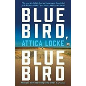 Bluebird, Bluebird, Paperback - Attica Locke imagine
