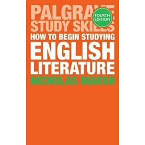 How to Begin Studying English Literature, Paperback - Nicholas Marsh imagine