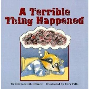 A Terrible Thing Happened, Paperback - Margaret M. Holmes imagine