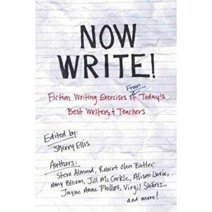 Now Write!: Fiction Writing Exercises from Today's Best Writers and Teachers, Paperback - Sherry Ellis imagine