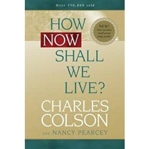 How Now Shall We Live', Paperback - Charles Colson imagine