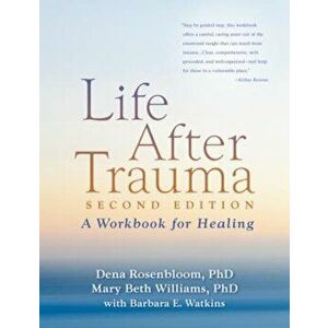 Life After Trauma: A Workbook for Healing, Paperback - Dena Rosenbloom imagine