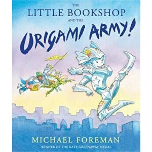 Little Bookshop and the Origami Army, Paperback - Michael Foreman imagine