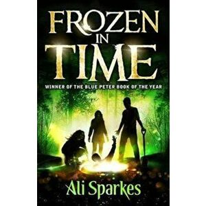 Frozen in Time, Paperback - Ali Sparkes imagine