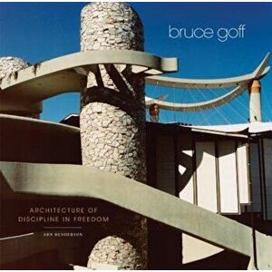 Bruce Goff: Architecture of Discipline in Freedom, Hardcover - Arn Henderson imagine