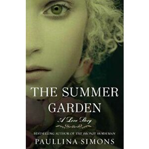 The Summer Garden: A Love Story, Paperback - Paullina Simons imagine