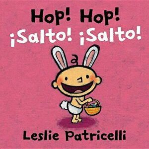 Hop! Hop!/Salto! Salto!, Hardcover - Leslie Patricelli imagine