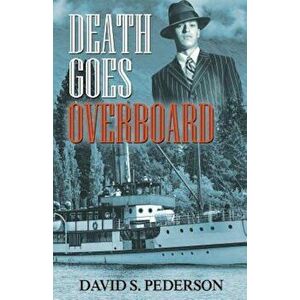 Death Goes Overboard, Paperback - David S. Pederson imagine