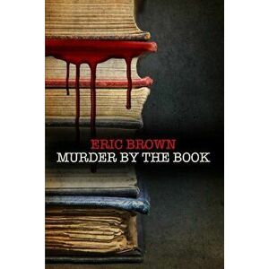 Murder by the Book, Paperback - Eric Brown imagine