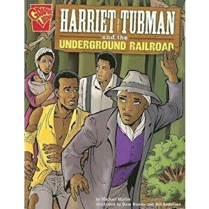 Harriet Tubman and the Underground Railroad, Paperback - Michael J. Martin imagine