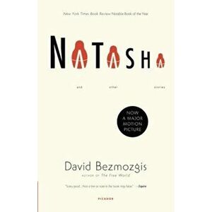 Natasha: And Other Stories, Paperback - David Bezmozgis imagine