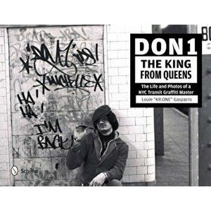 Don1, the King from Queens: The Life and Photos of a NYC Transit Graffiti Master, Hardcover - Louie Gasparro imagine