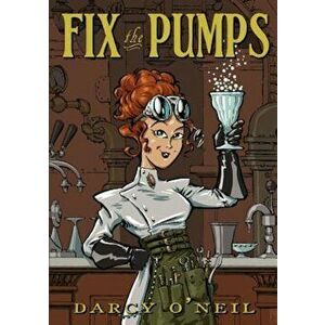 Fix the Pumps, Paperback - Darcy S. O'Neil imagine