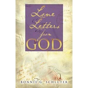 Love Letters from God, Paperback - Bonnie G. Schluter imagine