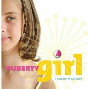 Puberty Girl, Paperback - Shushann Movsessian imagine