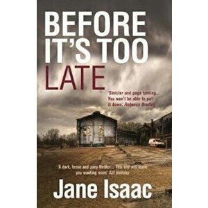 DI Will Jackman 1: Before It's Too Late: Shocking. Page-Turn, Paperback - Jane Isaac imagine