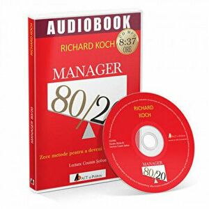 Manager 80/20. Zece metode pentru a deveni un lider grozav - CD - Richard Koch imagine