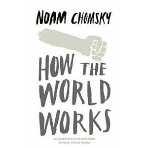 How the World Works, Paperback - Noam Chomsky imagine