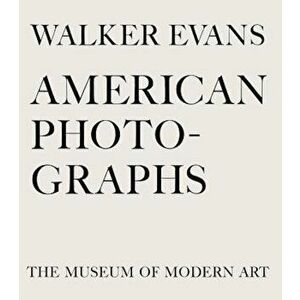 Walker Evans: American Photographs, Hardcover imagine