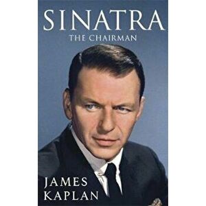 Sinatra, Paperback - James Kaplan imagine