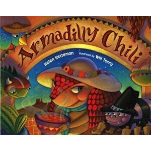 Armadilly Chili, Paperback - Helen Ketteman imagine