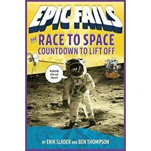 The Race to Space: Countdown to Liftoff, Paperback - Ben Thompson imagine