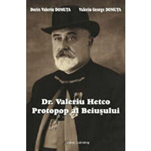Protopop al Beiusului-Dr.Valeriu Hetco - Dorin Valeriu Domnuta si Valeriu George Domnuta imagine