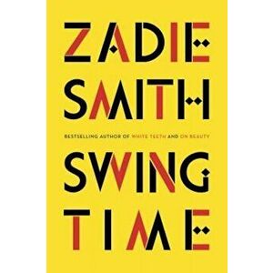 Swing Time, Hardcover - Zadie Smith imagine