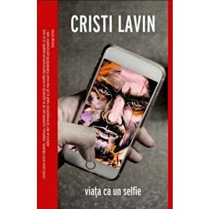 Viata ca un selfie - Cristi Lavin imagine