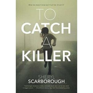 To Catch a Killer, Paperback - Sheryl Scarborough imagine