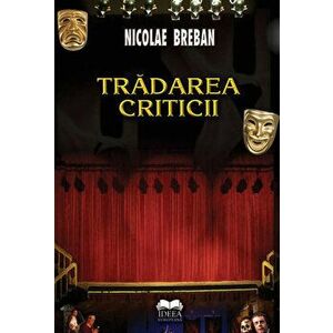 Tradarea criticii - Nicolae Breban imagine