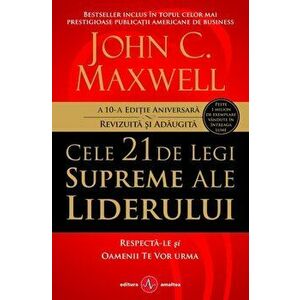 Cele 21 de legi supreme ale liderului - Editie noua - John C. Maxwell imagine