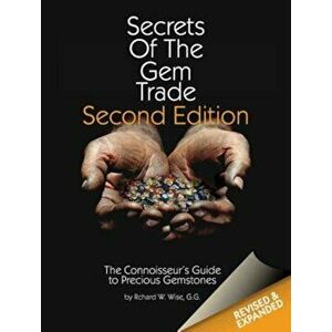 Secrets of the Gem Trade: The Connoisseur's Guide to Precious Gemstones, Hardcover - Richard W. Wise imagine