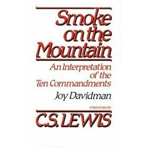 Smoke on the Mountain: An Interpretation of the Ten Commandments, Paperback - Joy Davidman imagine