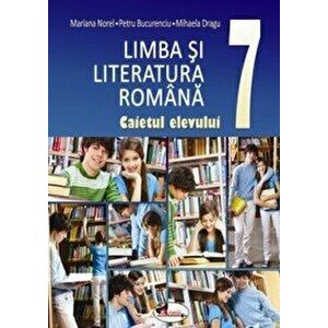 Limba si literatura romana. Caietul elevului cls a VII-a - Mariana Norel, Petru Bucurenciu, Mihaela Dragu imagine