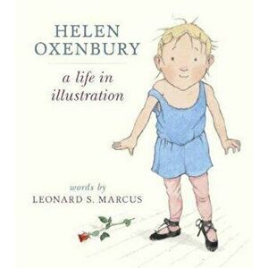Helen Oxenbury: A Life in Illustration, Hardcover - Leonard S Marcus imagine