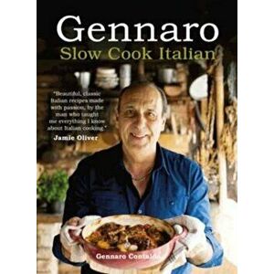 Gennaro: Slow Cook Italian, Hardcover - Gennaro Contaldo imagine