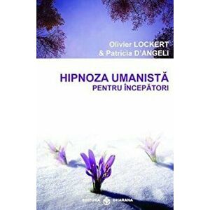 Hipnoza umanista - Oliver Lockert, Patricia D'Angeli imagine