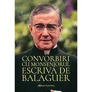 Convorbiri cu Monseniorul EscrivA de Balaguer - Sf. Josemaria Escriva imagine