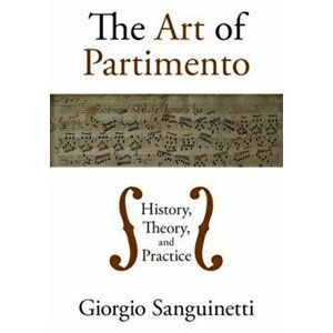 The Art of Partimento. History, Theory, and Practice, Hardback - *** imagine