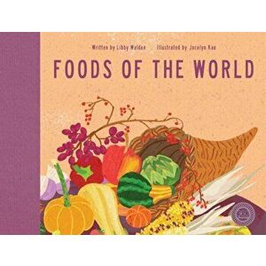 Foods of the World, Hardback - Libby Walden imagine