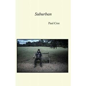 Suburban, Paperback - Paul Cree imagine