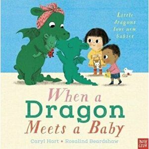 When a Dragon Meets a Baby, Hardback - Caryl Hart imagine