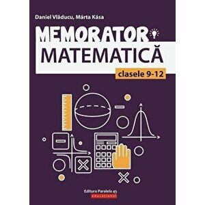 Memorator. Matematica. Clasele 9-12 - Daniel Vladucu, Marta Kasa imagine