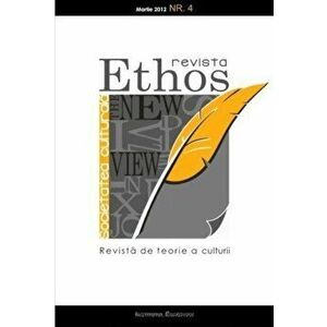 Revista Ethos. Revista de teorie a culturii. Nr. 4 - *** imagine